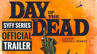 Day of the Dead SYFY Series Based on George A. Romero's Movie With Release Date and Official Trailer