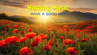 Beautiful Wake Up Morning Music - Positive Mood & New Energy - Peaceful Morning Meditation Music