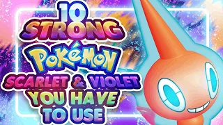 10 Strong Pokemon You NEED to Use in Scarlet and Violet!