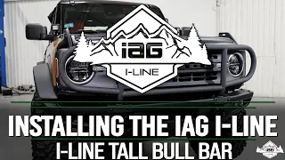 installing The IAG I-Line Tall Bull Bar for 2021+ Ford Bronco w/Modular Bumper