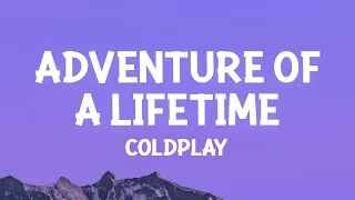 Coldplay - Adventure Of A Lifetime (Lyrics) [1 Hour Version]