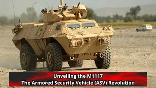 Unveiling the M1117 The Armored Security Vehicle ASV Revolution
