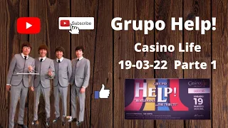 Beatles Tributo - Grupo Help en el Casino Life Parte 1 19 de Marzo del 2022