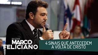 4 SINAIS QUE ANTECEDEM A VOLTA DE CRISTO, PASTOR MARCO FELICIANO