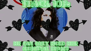 Track 10B: He Can Only Hold Her (Full Demo)