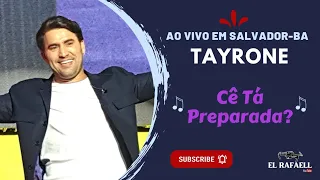 Tayrone (Cê Tá Preparada?) 10 horas de Arrocha 2023, Salvador-BA #tayrone #10horasdearrocha