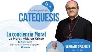 La conciencia moral (6/7 La moral: Vida en Cristo)