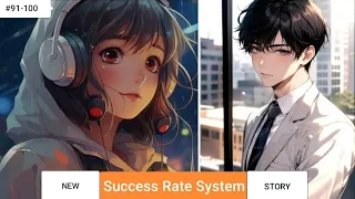 Success Rate System || Episode - 91 to 100 || system || SN story audiobook