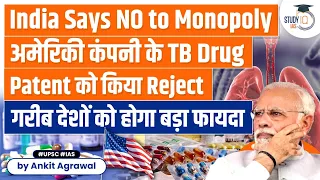 Johnson & Johnson's Monopoly on Life-Saving TB Drug Bedaquiline Stopped in India | StudyIQ | UPSC