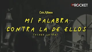 Mi Palabra Contra La De Ellos (En Vivo) - Luis Alfonso | Video Letra