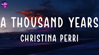 Christina Perri - A Thousand Years (lyrics)