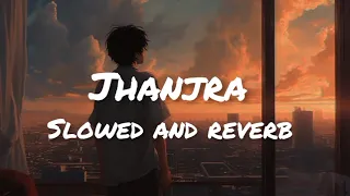 jhanjra slowed and reverb love song trending use earphone for better sound