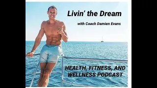 Episode #11- Why "Eat Less Move More" is terrible advice. (Livin' the Dream Podcast)