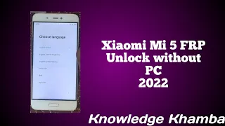 Xiaomi Mi 5 FRP Unlock / Google Account Bypass 2022