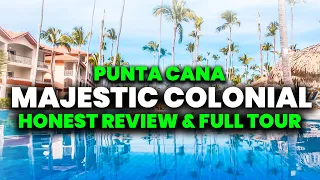 Majestic Colonial Punta Cana - All Inclusive | (HONEST Review & Tour)