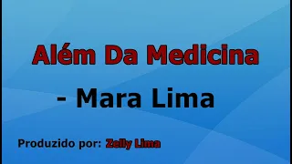 Além da Medicina - Mara Lima playback com letra