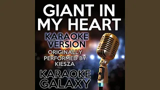 Giant in My Heart (Karaoke Version with Backing Vocals) (Originally Performed By Kiesza)