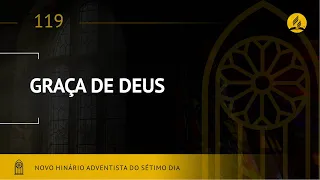 Novo Hinário Adventista • Hino 119 • Graça de Deus  • (Lyrics)