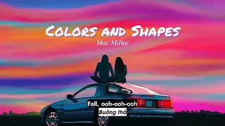 Vietsub | Colors and Shapes - Mac Miller | Lyrics Video