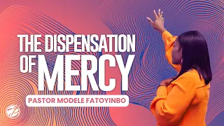 The Dispensation Of Mercy | Pastor Modele Fatoyinbo | DPE 14-10-2022