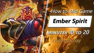 NothingToSay mid game Ember Spirit | Minute 10 to 20