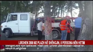 LIROHEN 2800 M2 PLAZH NË SHËNGJIN, 8 PERSONA NËN HETIM