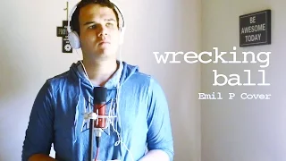 Wrecking Ball (James Arthur version) | Miley Cyrus | Emil Paul cover
