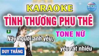 Tình Thương Phu Thê Karaoke Tone Nữ - New Duy Thắng