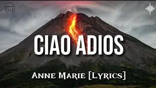 Ciao Adios - Anne Marie [Lyrics]