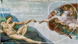 NGUYÊN LÝ THỊ GIÁC : Bài 2 : Các yếu tố cơ bản về Nhận thức thị giác -Life Art School (4)