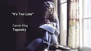 "It's Too Late" - Carole King