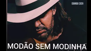 Eduardo Costa - Modão sem modinha***