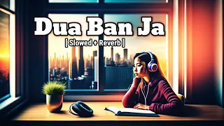 Dua Ban Ja [Slowed+Reverb] | It happened in Calcutta [Lofi Song] | Harshdeep Kaur | Akhil Sachdeva