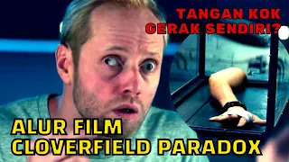 Nyasar di Dimensi Lain | Alur Cerita Film Cloverfield Paradox