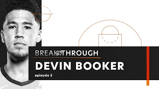 "Breakthrough" Episode 5 : Devin Booker