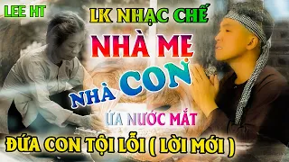 NHẠC CHẾ  - NHÀ MẸ NHÀ CON -Nhà Mẹ Con Được Phép Lười, Nhà Con Mẹ Phải Làm Người Siêng Năng - LEE HT