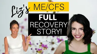 Liz's Chronic Fatigue Syndrome (M.E.) FULL RECOVERY Story!