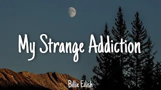 My Strange Addiction - Billie Eilish | Lyrics [1 HOUR]