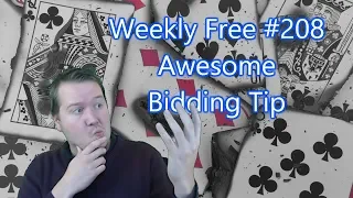 Awesome Bidding Tip - Weekly Free #208 - Online Bridge Competition