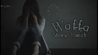 Waffa (slow+reverb) new song #viral #foryou