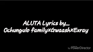 ALUTA LYRICS BY OCHUNGULO FAMILY