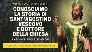 Conosciamo la Storia di Sant'Agostino di Ippona - 28 Agosto 2023