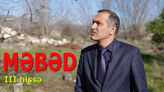 III hissə - MƏBƏD - "AĞDAM VƏ MƏN" (27.04.2024)