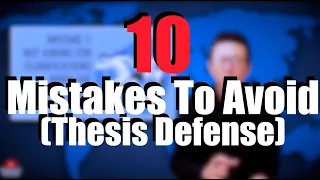 10 Mistakes to Avoid When Defending Your Thesis (Don't Make My Mistakes... :-)