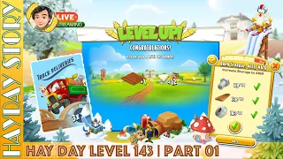 Prepare Triple XP Truck Event on the First Day in Hay Day Level 143 | Part 01