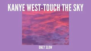 kanye west - touch the sky / slowed + reverb / #slowedsongs