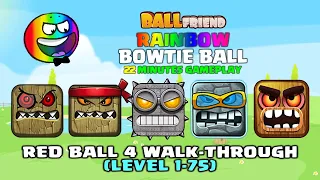 Rainbow Bowtie Ball - Ball Friends - 22 Minutes Speed Gameplay - Gameplay Volume 1,2,3,4,5