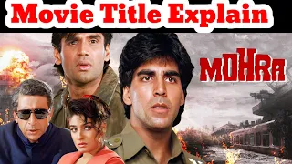 Mohra | Movie Title Explain | Akshay Kumar | Sunil Shetty | Ravina Tondon | Nasruddin Shah | Movie