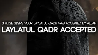 3 Huge Signs Allah Accepted Your Laylatul Qadr (ENDING RAMADAN)