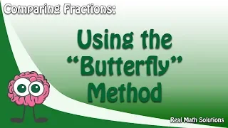 Comparing Fractions – The “Butterfly” Method